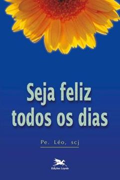 Imagem de SEJA FELIZ TODOS OS DIAS - 16ª ED