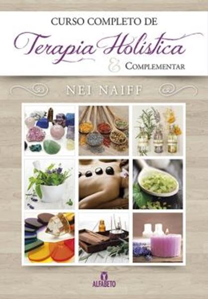 Picture of CURSO COMPLETO DE TERAPIA HOLISTICA E COMPLEMENTAR - 2ª ED.