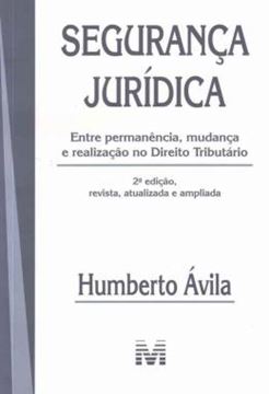 Imagem de SEGURANCA JURIDICA - ENTRE PERMANENCIA, MUDANCA E REALIZACAO NO DIREITO TRIBUTARIO