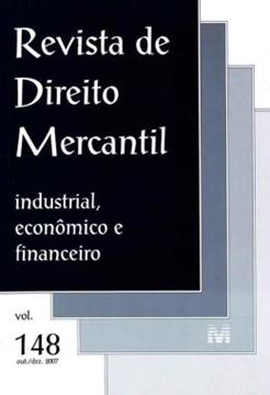 Imagem de REVISTA DE DIREITO MERCANTIL - VOLUME 148 - INDUSTRIAL, ECONOMICO E FINANCEIRO - OUTUBRO, DEZEMBRO DE 2007