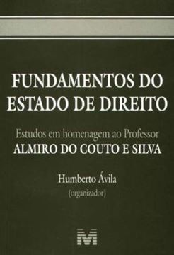 Imagem de FUNDAMENTOS DO ESTADO DE DIREITO - ESTUDOS EM HOMENAGEM AO PROFESSOR ALMIRO DO COUTO E SILVA