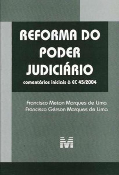 Picture of REFORMA DO PODER JUDICIARIO - COMENTARIOS INICIAIS A EC 45/2004