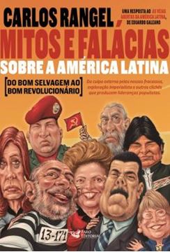 Imagem de MITOS E FALACIAS SOBRE A AMERICA LATINA - DO BOM SELVAGEM AO BOM REVOLUCIONARIO