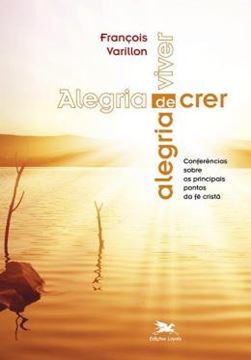 Imagem de ALEGRIA DE CRER, ALEGRIA DE VIVER