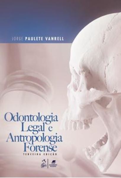 Picture of ODONTOLOGIA LEGAL E ANTROPOLOGIA FORENSE - 3ª ED