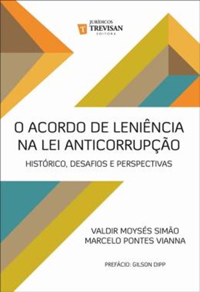 Picture of ACORDO DE LENIENCIA NA LEI ANTICORRUPCAO, O -  HISTORICO, DESAFIOS E PERSPECTIVAS