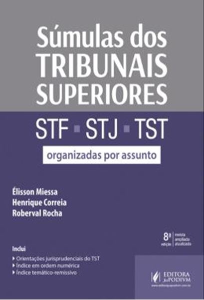 Picture of SUMULAS DOS TRIBUNAIS SUPERIORES - STF, STJ E TST- ORGANIZADAS POR ASSUNTO - 8ª ED