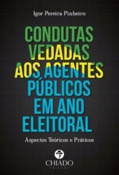 Imagem de CONDUTAS VEDADAS AOS AGENTES PUBLICOS EM ANO ELEITORAL - ASPECTOS TEORICOS E PRATICOS
