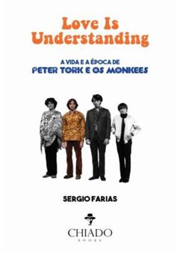 Imagem de LOVE IS UNDERSTANDING - A VIDA E A EPOCA DE PETER TORK E OS MONKEES