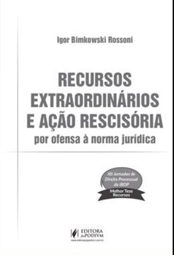 Imagem de RECURSOS EXTRAORDINARIOS E ACAO RESCISORIA POR OFENSA A NORMA JURIDICA
