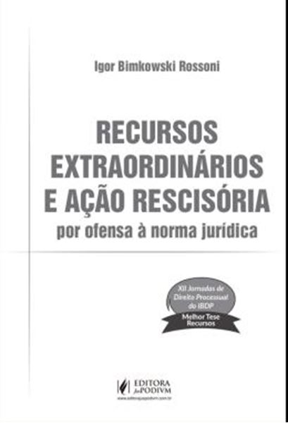Picture of RECURSOS EXTRAORDINARIOS E ACAO RESCISORIA POR OFENSA A NORMA JURIDICA