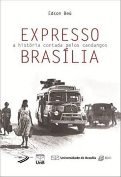 Imagem de EXPRESSO BRASILIA - A HISTORIA CONTADA PELOS CANDANGOS
