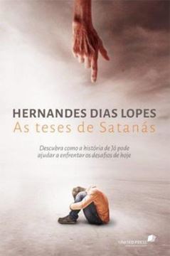Imagem de AS TESES DE SATANAS - DESCUBRA COMO A HISTORIA DE JO PODE AJUDAR A ENFRENTAR OS DESAFIOS DE HOJE