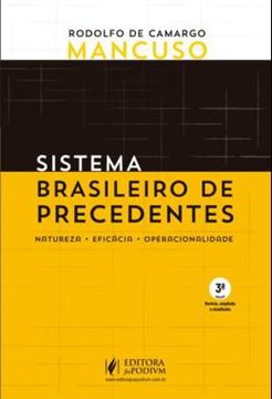 Imagem de SISTEMA BRASILEIRO DE PRECEDENTES - NATUREZA, EFICACIA, OPERACIONALIDADE