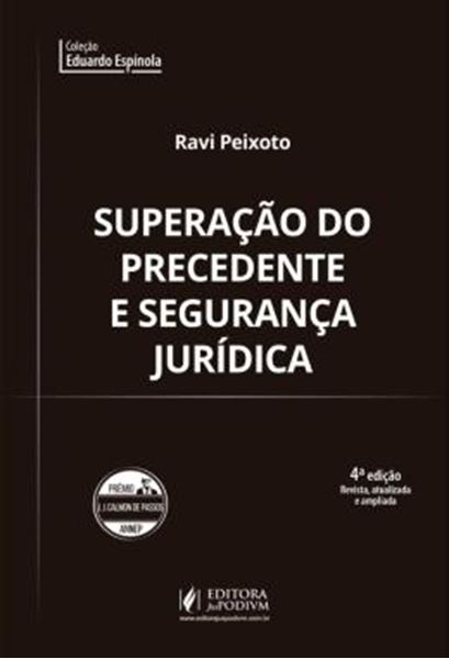 Picture of SUPERACAO DO PRECEDENTE E SEGURANCA JURIDICA - 4ª ED