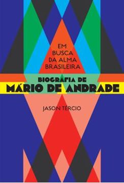 Imagem de EM BUSCA DA ALMA BRASILEIRA – BIOGRAFIA DE MARIO DE ANDRADE