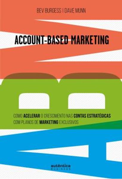 Picture of ACCOUNT-BASED MARKETING - COMO ACELERAR O CRESCIMENTO NAS CONTAS ESTRATEGICAS COM PLANOS DE MARKETING EXCLUSIVOS