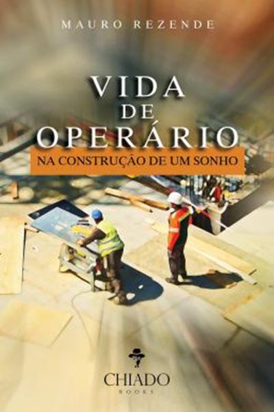 Picture of VIDA DE OPERARIO - NA CONSTRUCAO DE UM SONHO
