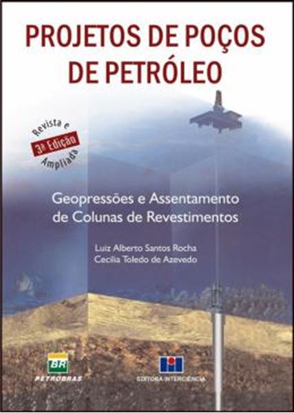 Picture of PROJETOS DE POCOS DE PETROLEO - GEOPRESSOES E ASSENTAMENTO DE COLUNAS DE REVESTIMENTO - 3ª ED