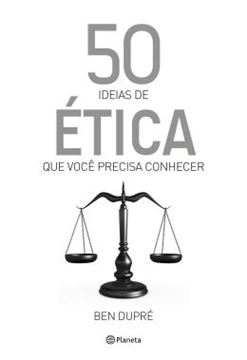 Imagem de 50 IDEIAS DE ETICA QUE VOCE PRECISA CONHECER