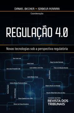 Imagem de REGULACAO 4.0 - NOVAS TECNOLOGIAS SOB A PERSPECTIVA REGULATORIA