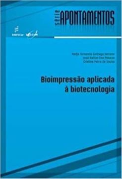 Imagem de BIOIMPRESSAO APLICADA A BIOTECNOLOGIA