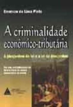 Imagem de A CRIMINALIDADE ECONOMICO-TRIBUTARIA - A (DES)ORDEM DA LEI E A LEI DA (DES)ORDEM