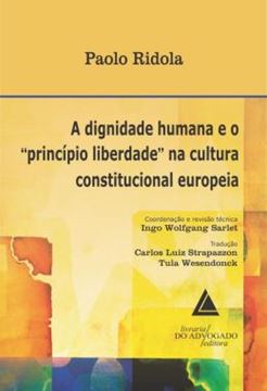 Imagem de A DIGNIDADE HUMANA E O "PRINCIPIO LIBERDADE" NA CULTURA CONSTITUCIONAL EUROPEIA