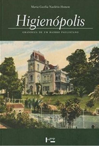 Picture of HIGIENOPOLIS - GRANDEZA DE UM BAIRRO PAULISTANO - 2ª ED.