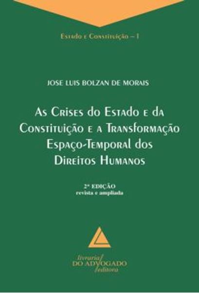 Picture of AS CRISES DO ESTADO E DA CONSTITUICAO E A TRANSFORMACAO ESPACO-TEMPORAL DOS DIREITOS HUMANOS - VOLUME 1