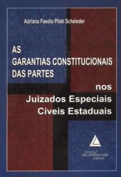 Imagem de AS GARANTIAS CONSTITUCIONAIS DAS PARTES NOS JUIZADOS ESPECIAIS CIVEIS ESTADUAIS