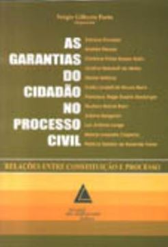 Imagem de AS GARANTIAS DO CIDADAO NO PROCESSO CIVIL - RELACOES ENTRE CONSTITUICAO E PROCESSO