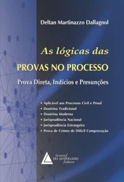 Imagem de AS LOGICAS DAS PROVAS NO PROCESSO - PROVA DIRETA, INDICIOS E PRESUNCOES