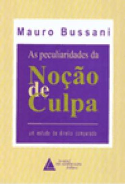 Picture of AS PECULIARIDADES DA NOCAO DE CULPA - UM ESTUDO DE DIREITO COMPARADO