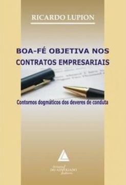 Imagem de BOA-FE OBJETIVA NOS CONTRATOS EMPRESARIAIS - CONTORNOS DOGMATICOS DOS DEVERES DE CONDUTA