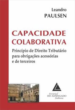 Imagem de CAPACIDADE COLABORATIVA - PRINCIPIO DE DIREITO TRIBUTARIO PARA OBRIGACOES ACESSORIAS E DE TERCEIROS