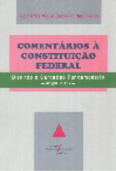 Picture of COMENTARIOS A CONSTITUICAO FEDERAL - DIREITOS E GARANTIAS FUNDAMENTAIS - ART.5? A 17?