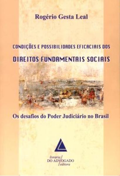 Picture of CONDICOES E POSSIBILIDADES EFICACIAIS DOS DIREITOS FUNDAMENTAIS SOCIAIS - OS DESAFIOS DO PODER JUDICIARIO NO BRASIL