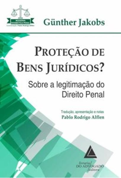 Picture of PROTECAO DE BENS JURIDICOS? - SOBRE A LEGITIMACAO DO DIREITO PENAL