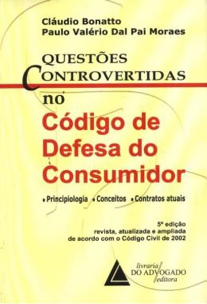 Picture of QUESTOES CONTROVERTIDAS NO CODIGO DE DEFESA DO CONSUMIDOR - PRINCIPIOLOGIA, CONCEITO E CONTRATOS ATUAIS