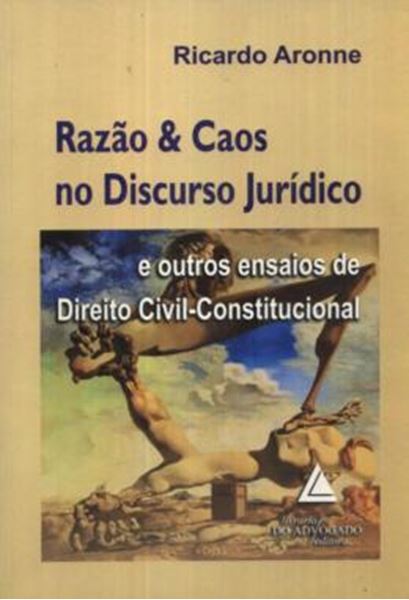Picture of RAZAO E CAOS NO DISCURSO JURIDICO - E OUTROS ENSAIOS DE DIREITO CIVIL-CONSTITUCIONAL
