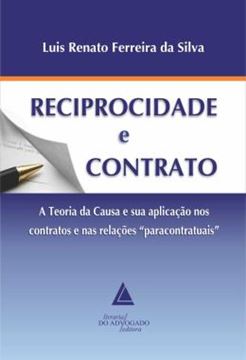 Imagem de RECIPROCIDADE E CONTRATO - A TEORIA DA CAUSA E SUA APLICACAO NOS CONTRATOS E NAS RELACOES "PARACONTRATUAIS"