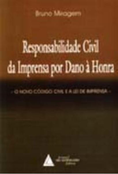 Picture of RESPONSABILIDADE CIVIL DA IMPRENSA POR DANO A HONRA - O NOVO CODIGO CIVIL E A LEI DE IMPRENSA