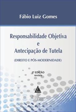Imagem de RESPONSABILIDADE OBJETIVA E ANTECIPACAO DE TUTELA - DIREITO E POS-MODERNIDADE