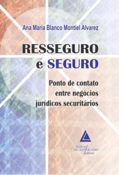 Picture of RESSEGURO E SEGURO - PONTO DE CONTATO ENTRE NEGOCIOS JURIDICOS SECURITARIOS