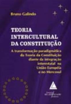 Imagem de TEORIA INTERCULTURAL DA CONSTITUICAO - A TRANSFORMACAO PARADIGMATICA DA TEORIA DA CONSTITUICAO