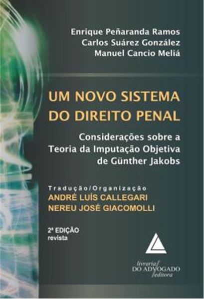 Picture of UM NOVO SISTEMA DO DIREITO PENAL - CONSIDERACOS SOBRE A TEORIA DA IMPUTACAO OBJETIVA DE GUNTHER JAKOBS