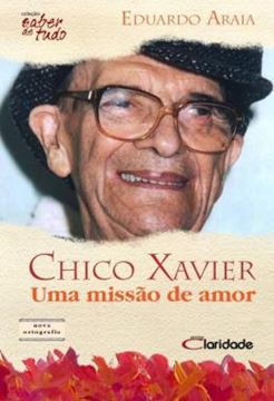 Imagem de CHICO XAVIER - UMA MISSAO DE AMOR - 2ª ED