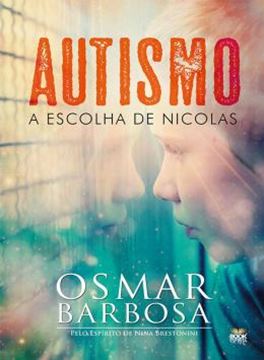 Imagem de AUTISMO - A ESCOLHA DE NICOLAS