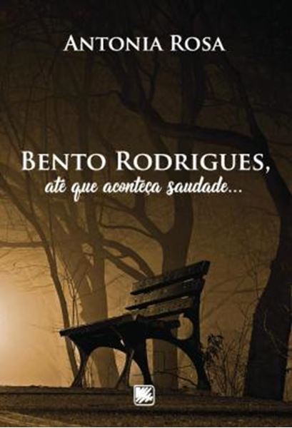 Picture of BENTO RODRIGUES, ATE QUE ACONTECA SAUDADE...